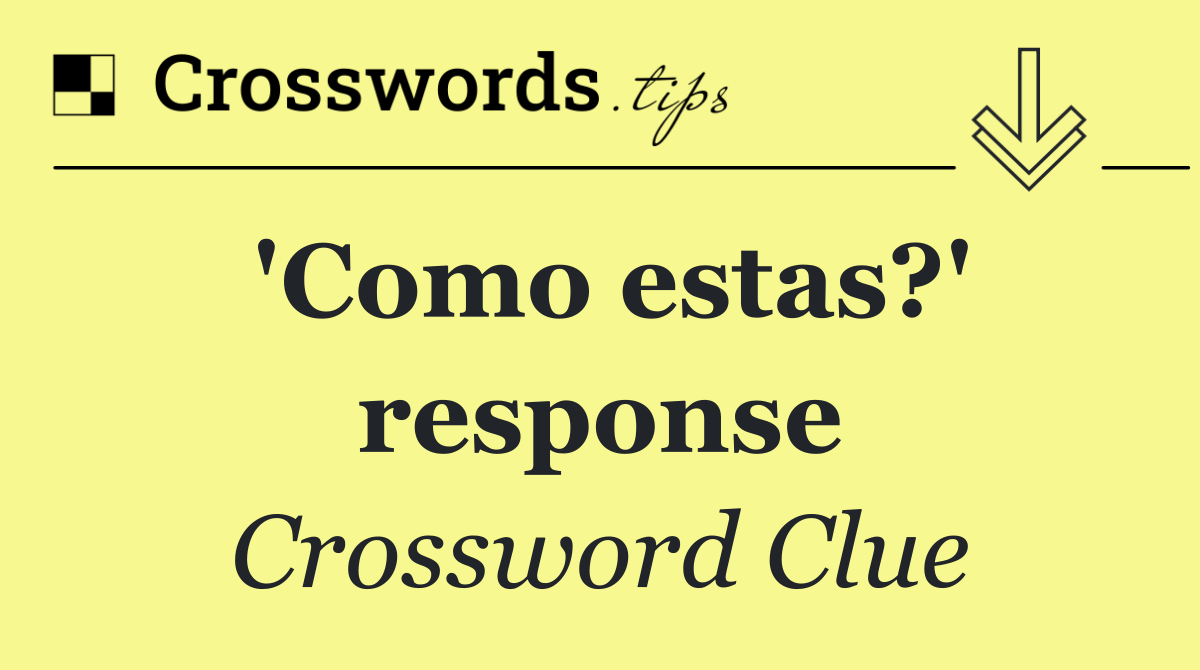 'Como estas?' response