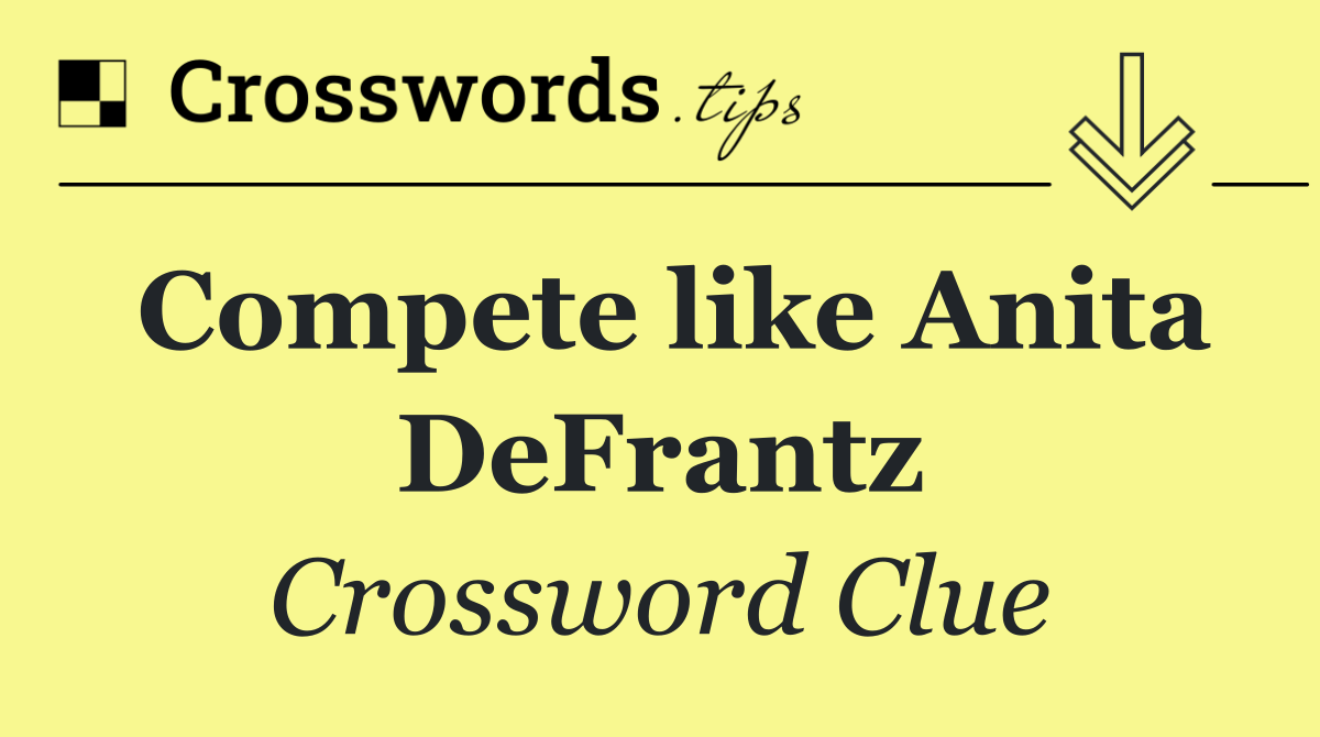 Compete like Anita DeFrantz