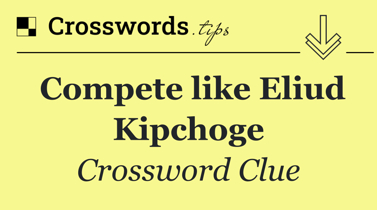 Compete like Eliud Kipchoge