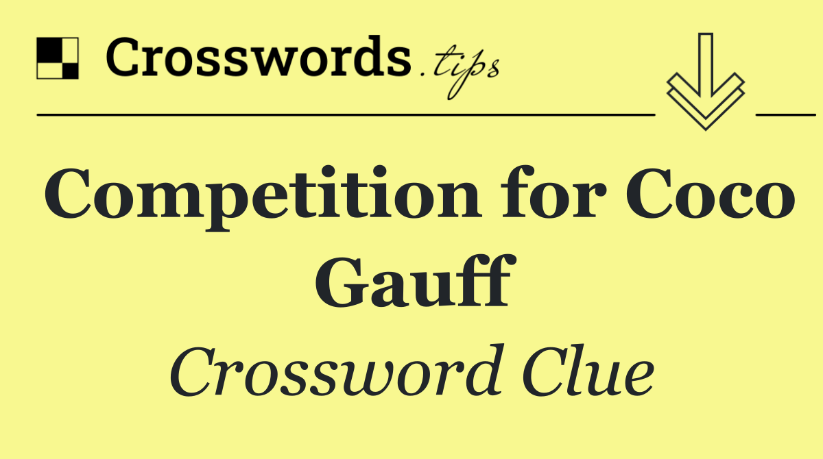 Competition for Coco Gauff