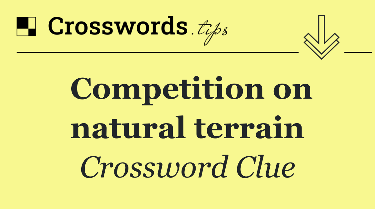 Competition on natural terrain