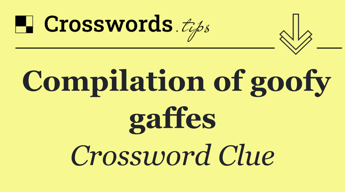 Compilation of goofy gaffes