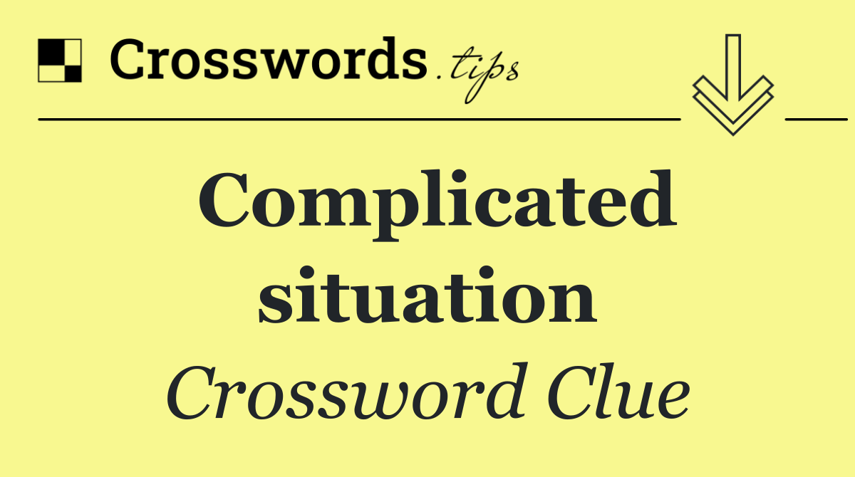 Complicated situation