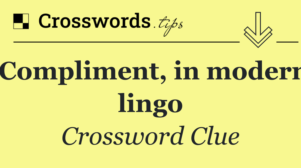 Compliment, in modern lingo