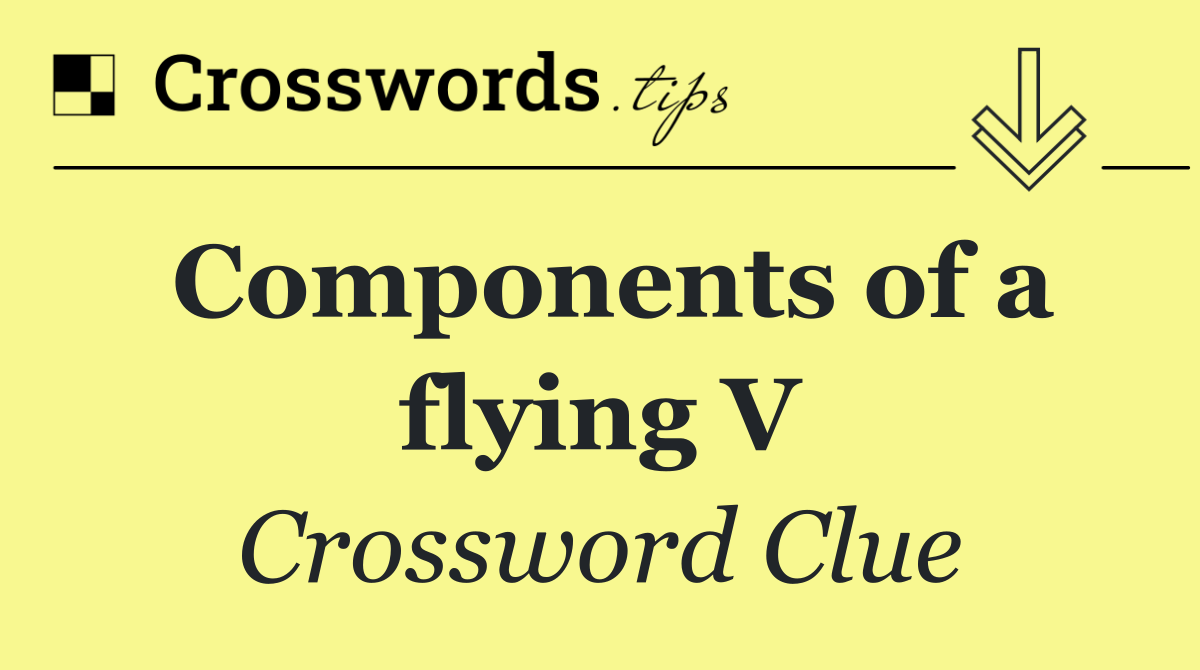 Components of a flying V