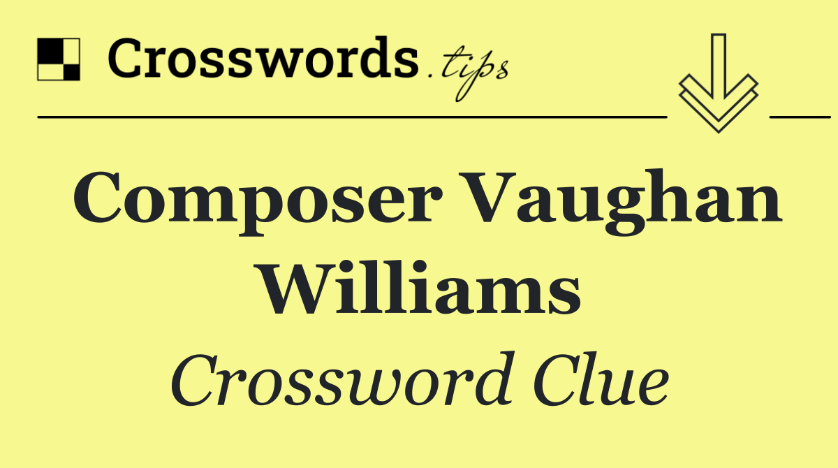 Composer Vaughan Williams