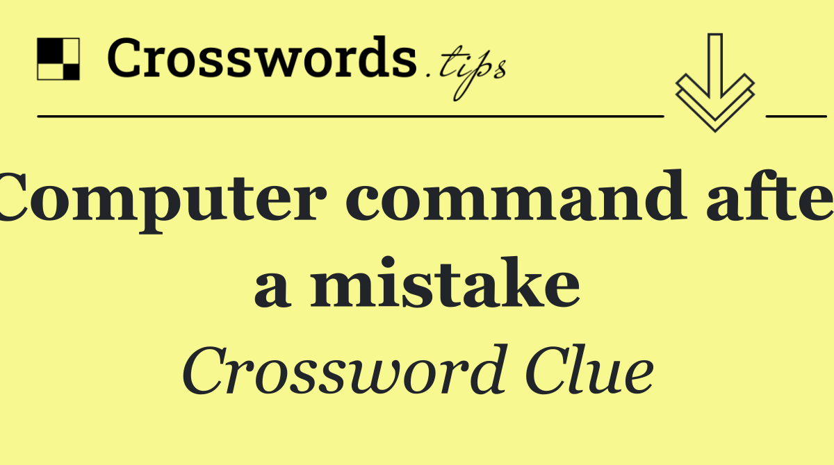 Computer command after a mistake