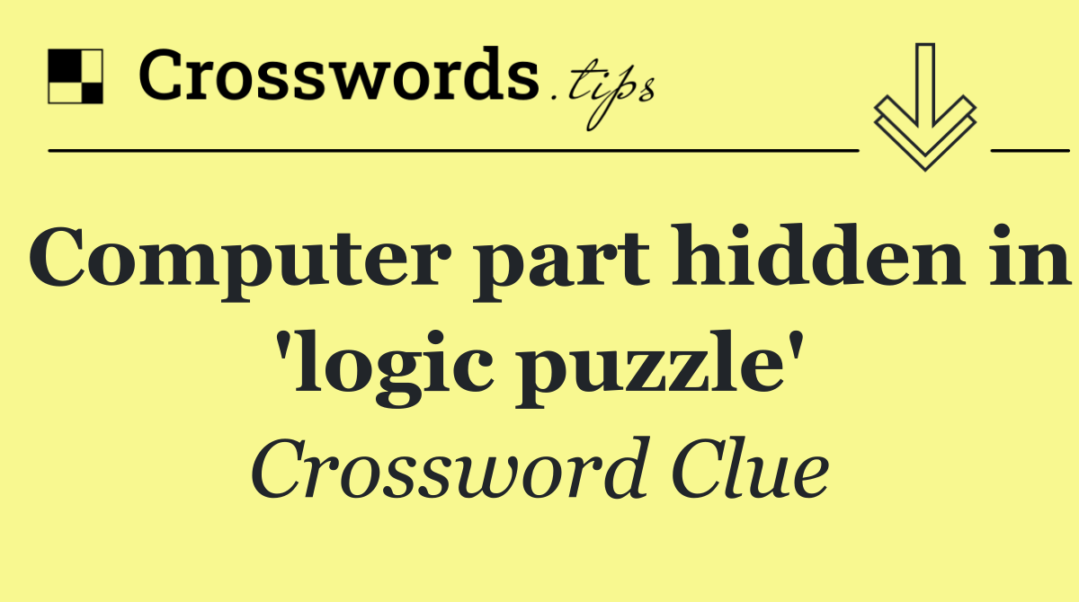 Computer part hidden in 'logic puzzle'