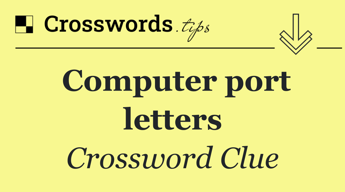 Computer port letters