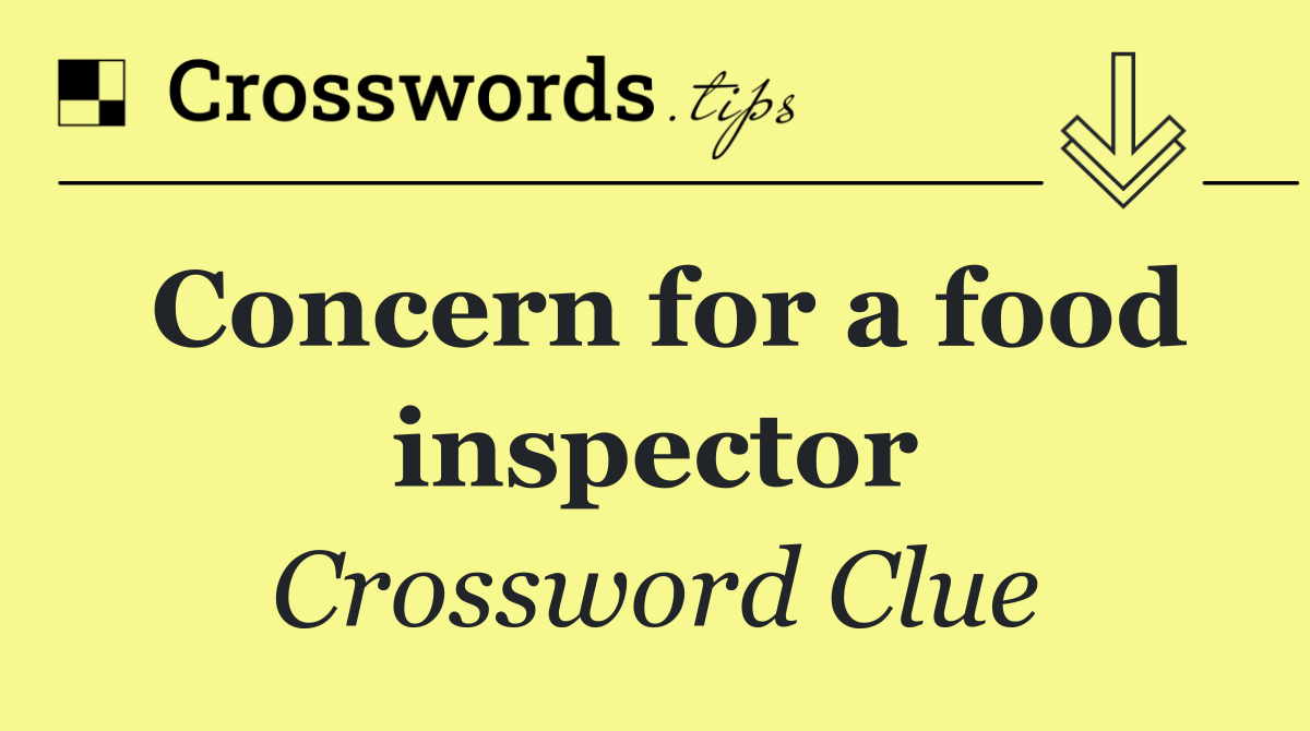 Concern for a food inspector