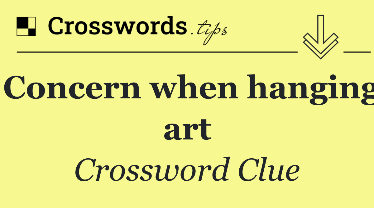 Concern when hanging art