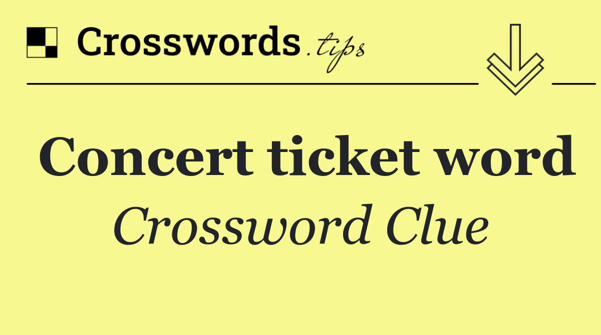 Concert ticket word