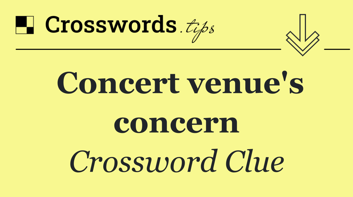 Concert venue's concern