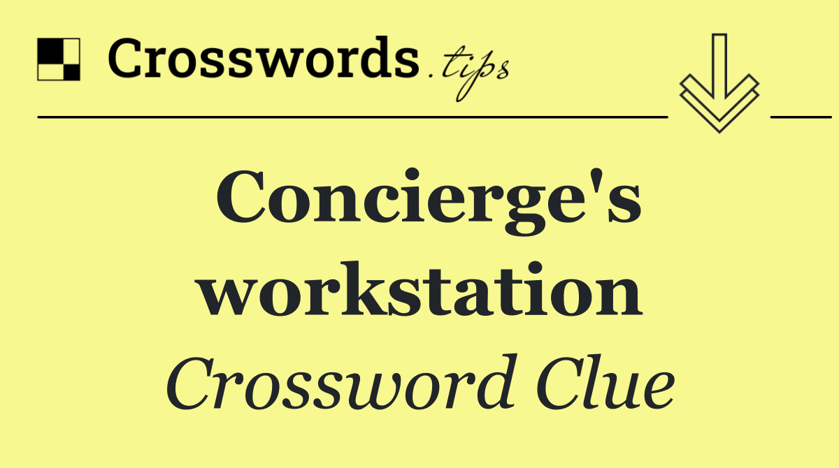 Concierge's workstation