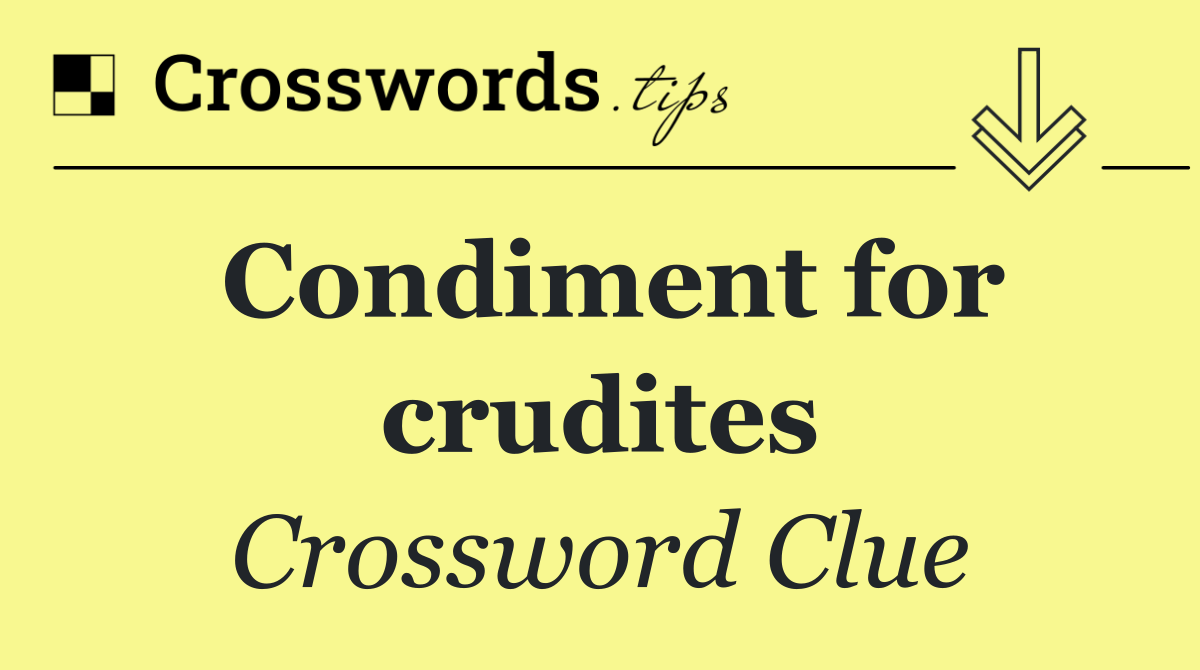 Condiment for crudites