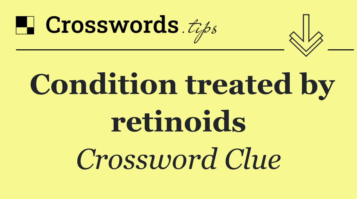 Condition treated by retinoids