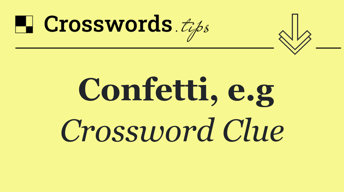 Confetti, e.g