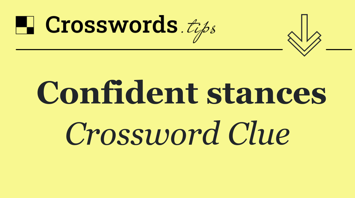 Confident stances