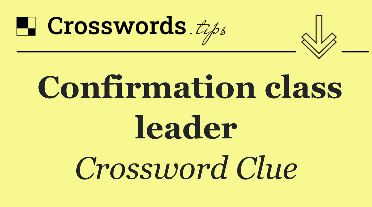 Confirmation class leader