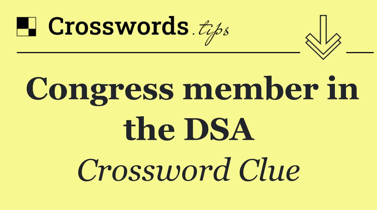 Congress member in the DSA