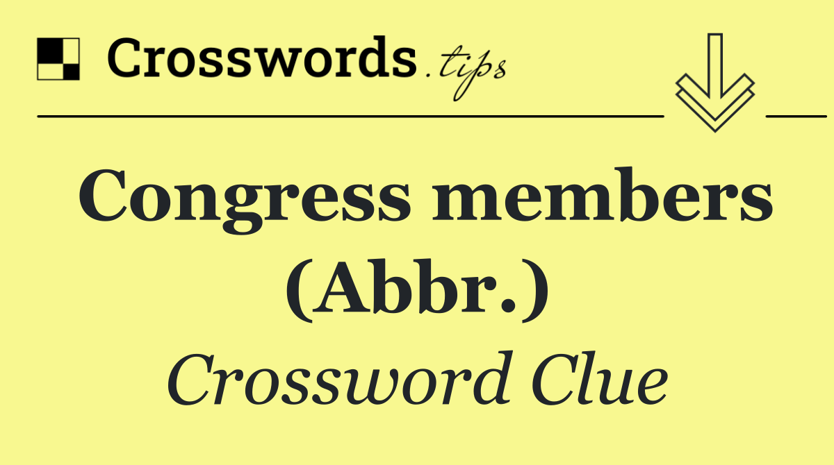 Congress members (Abbr.)