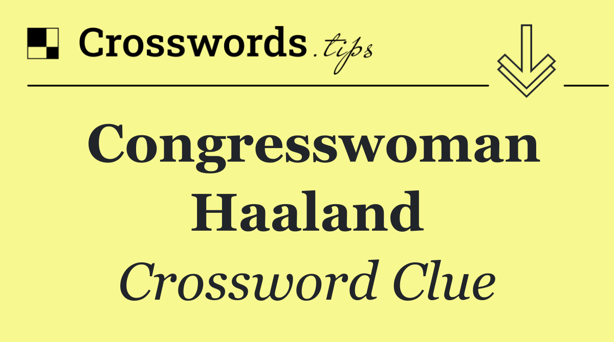 Congresswoman Haaland