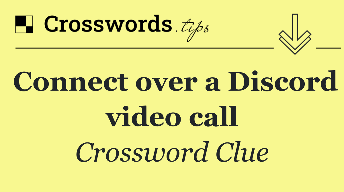 Connect over a Discord video call