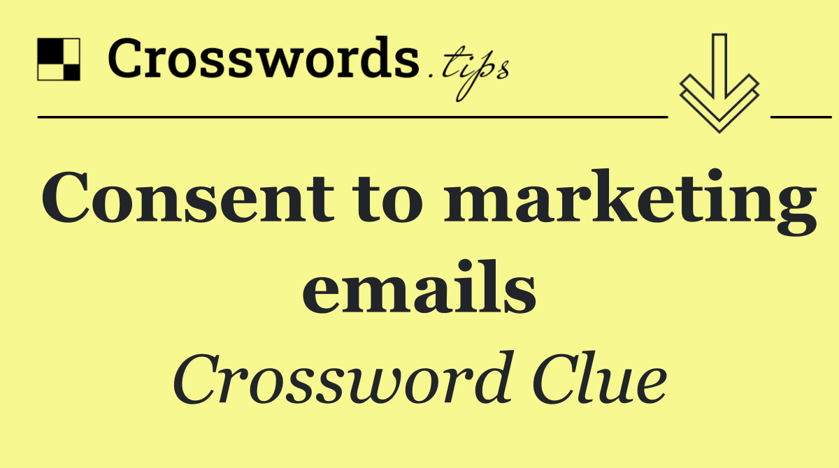 Consent to marketing emails