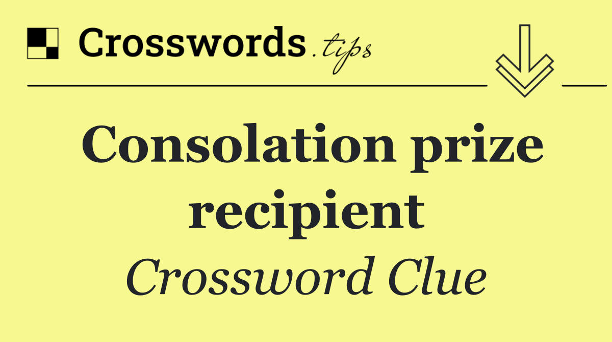 Consolation prize recipient