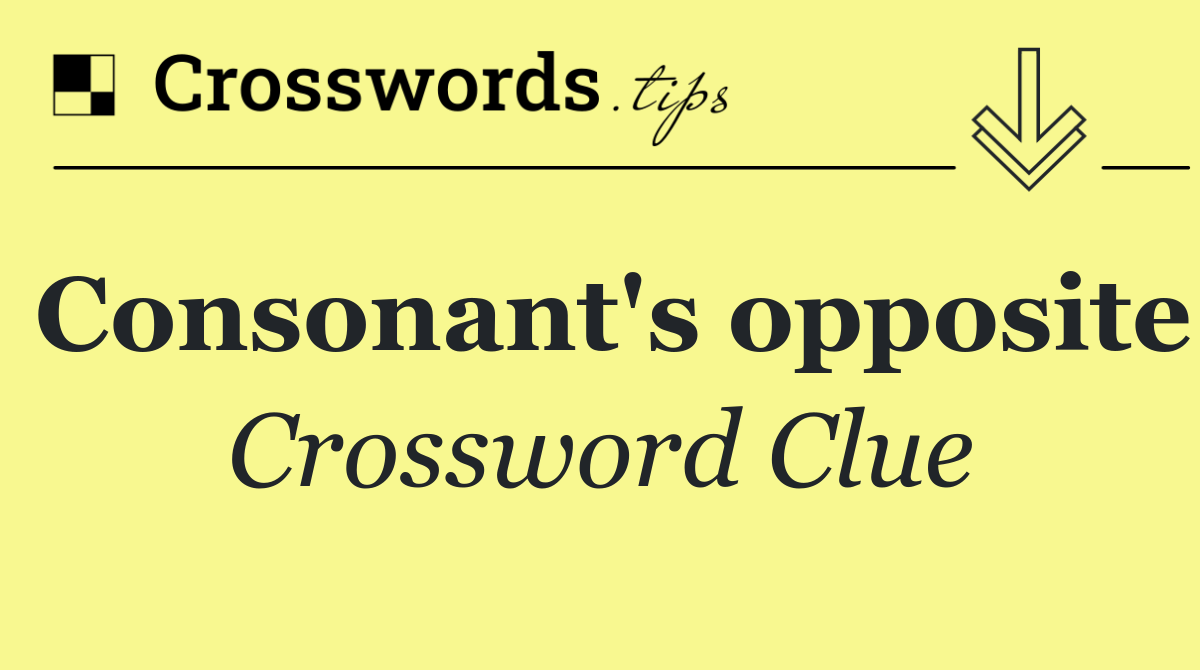 Consonant's opposite