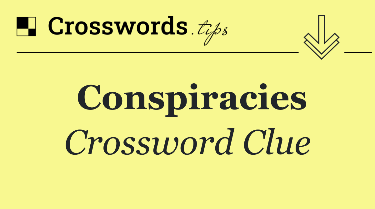Conspiracies