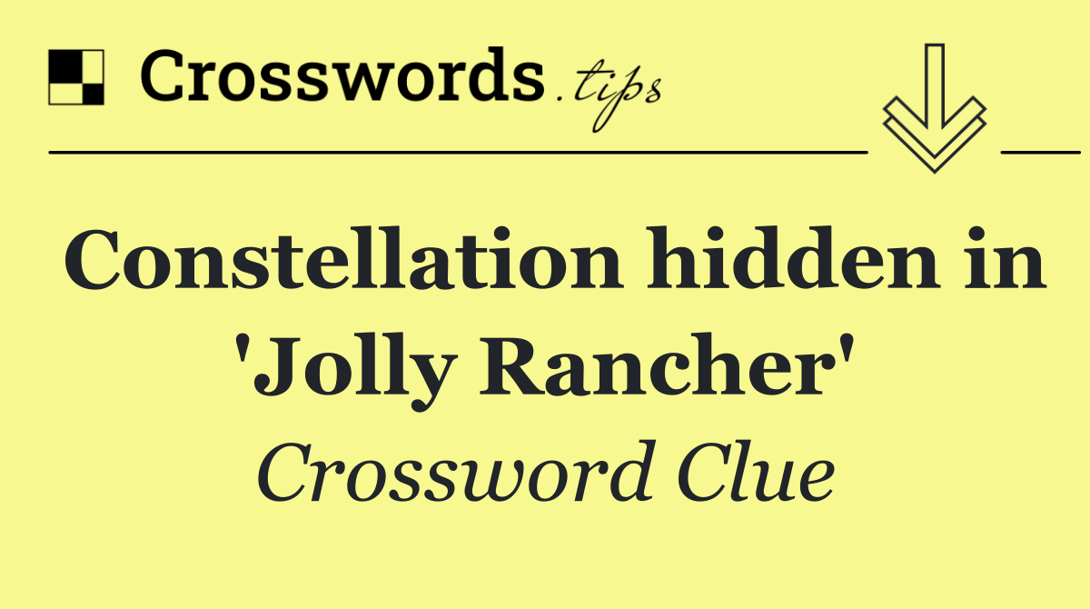 Constellation hidden in 'Jolly Rancher'