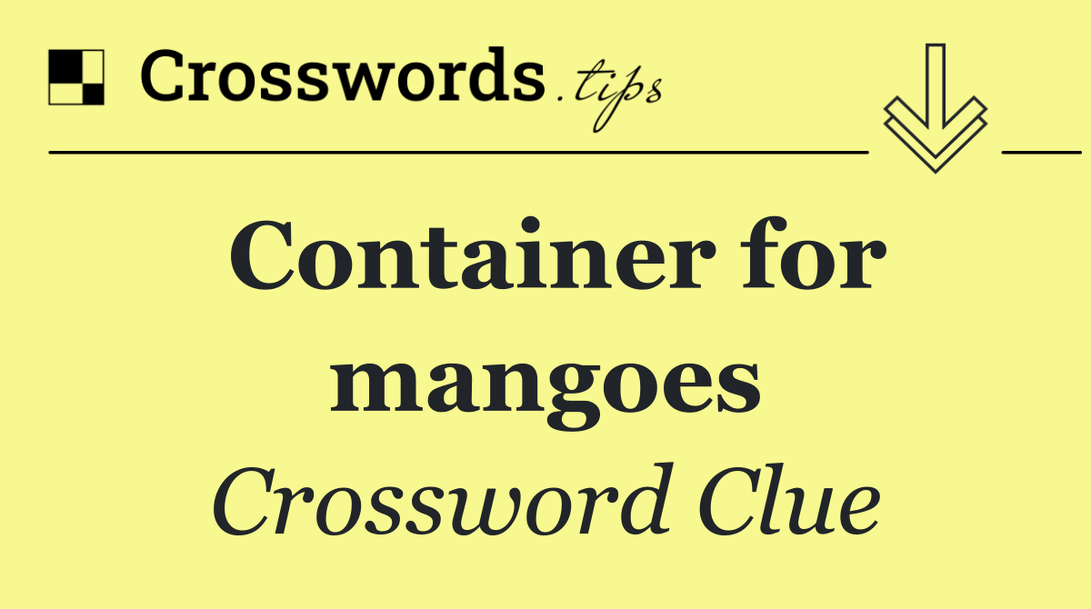 Container for mangoes