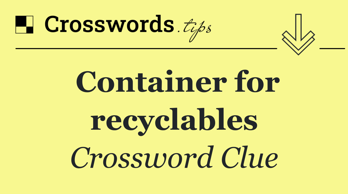 Container for recyclables
