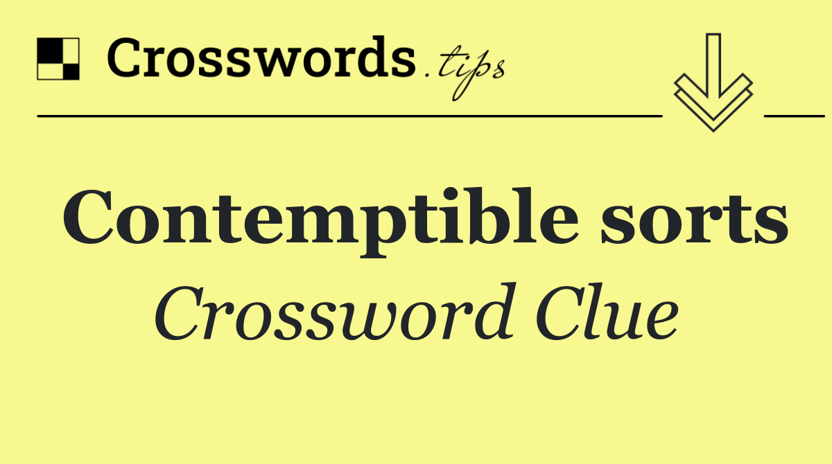 Contemptible sorts