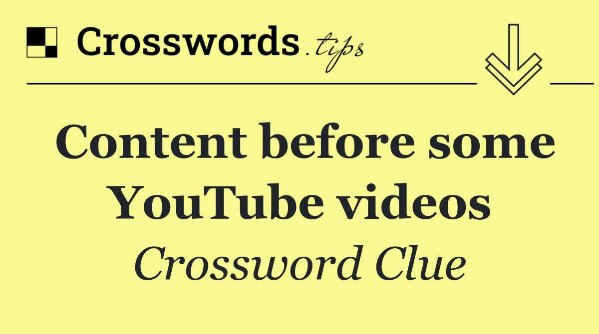 Content before some YouTube videos