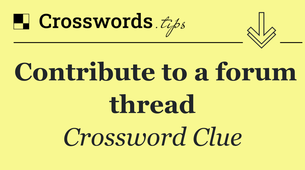 Contribute to a forum thread