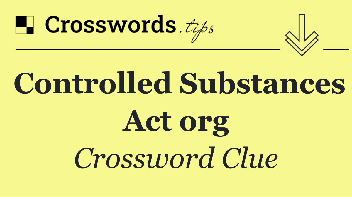 Controlled Substances Act org