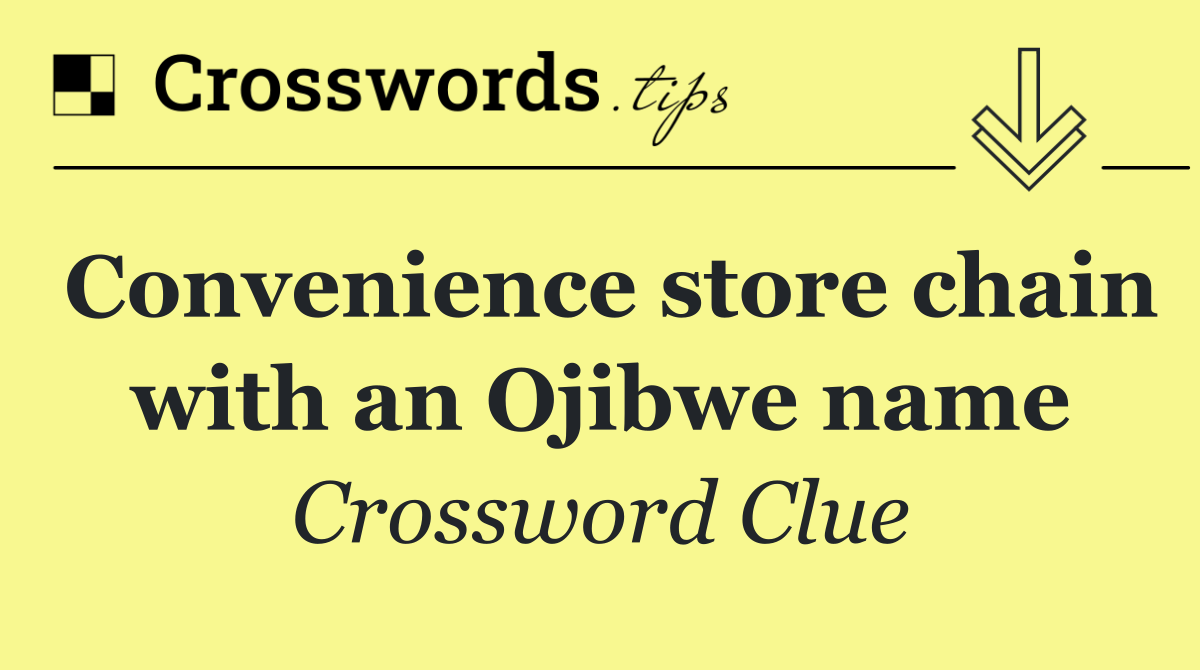 Convenience store chain with an Ojibwe name