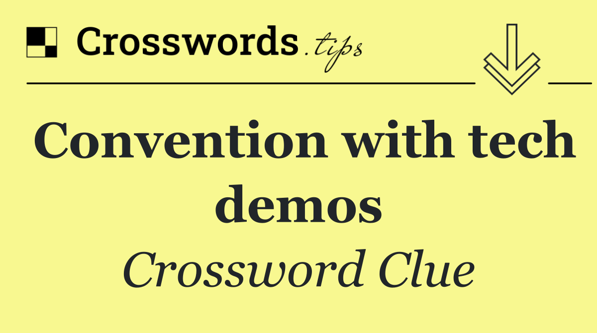 Convention with tech demos