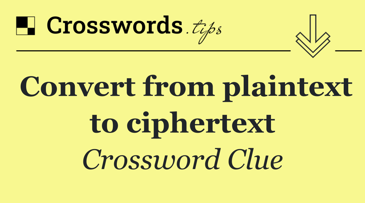Convert from plaintext to ciphertext