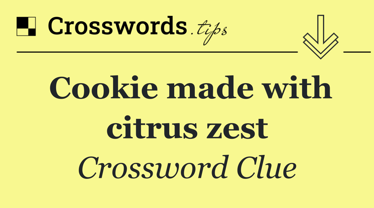 Cookie made with citrus zest