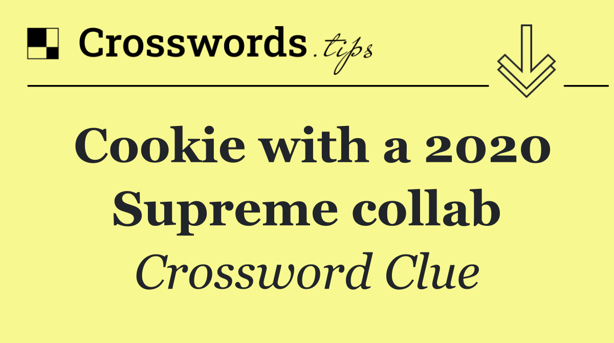 Cookie with a 2020 Supreme collab