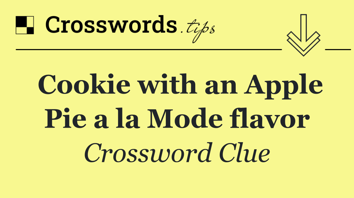Cookie with an Apple Pie a la Mode flavor