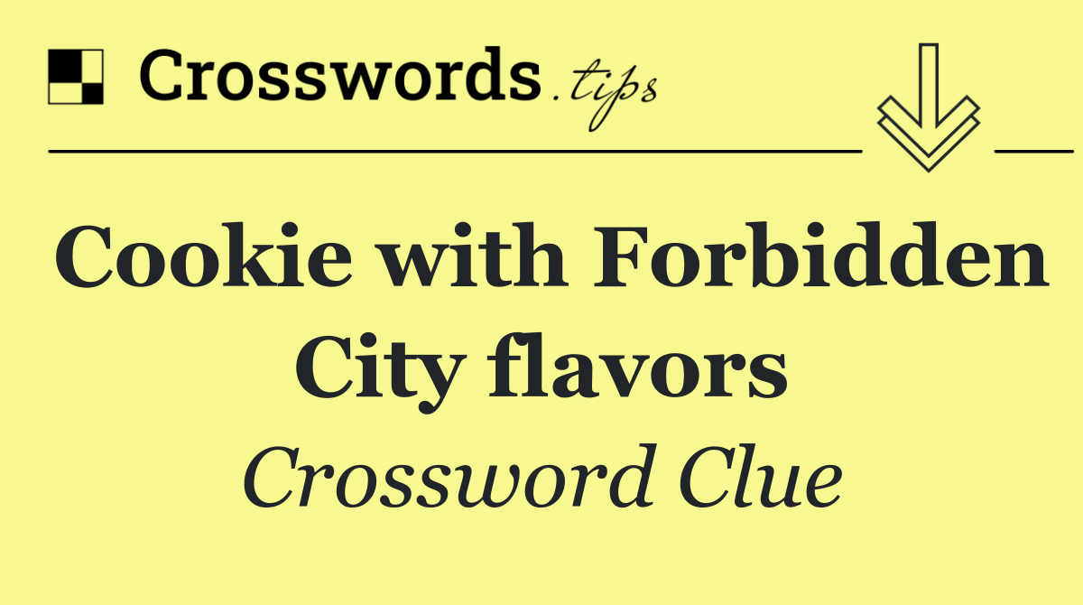 Cookie with Forbidden City flavors