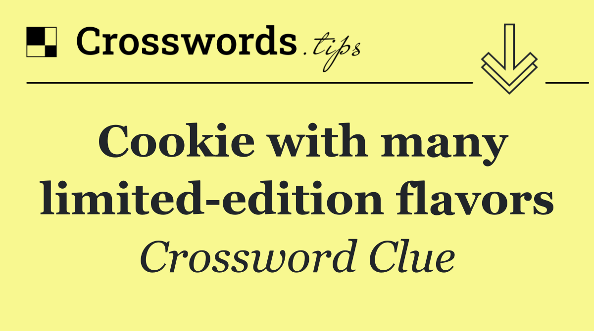 Cookie with many limited edition flavors