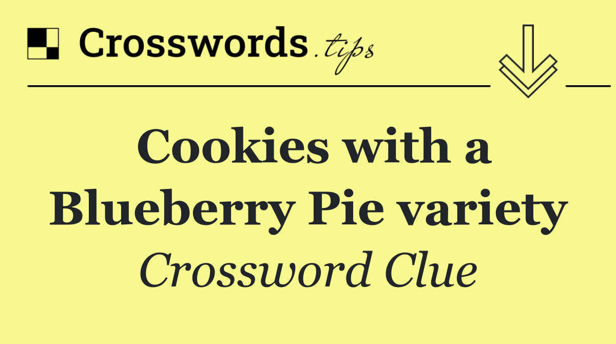 Cookies with a Blueberry Pie variety