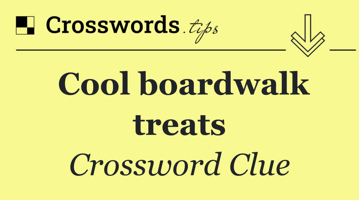 Cool boardwalk treats