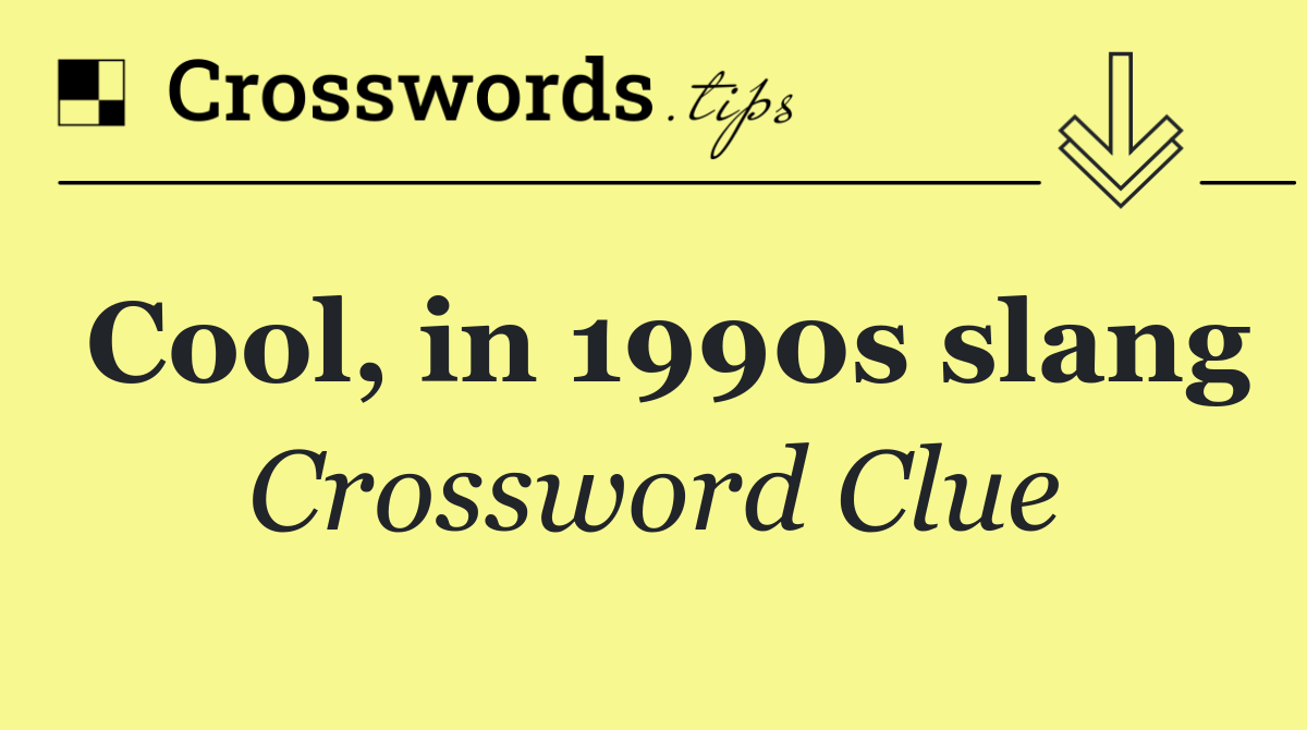 Cool, in 1990s slang