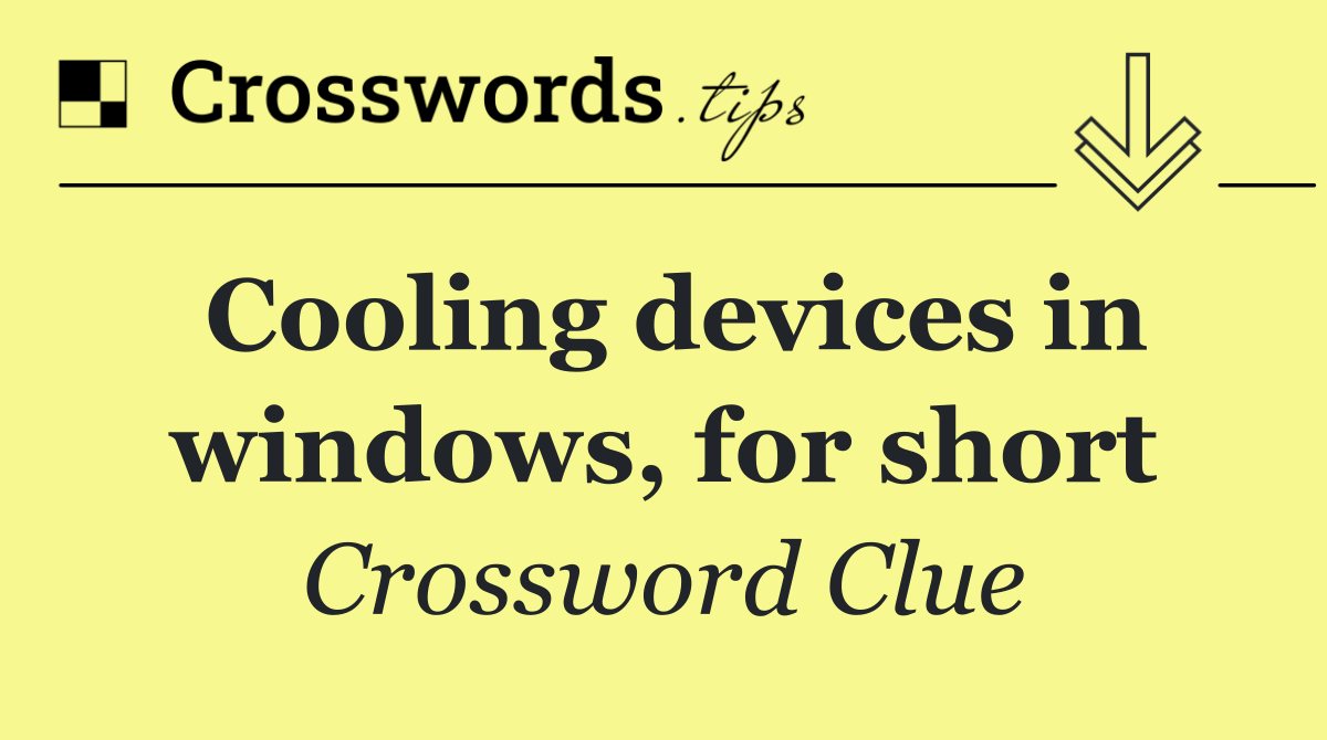 Cooling devices in windows, for short